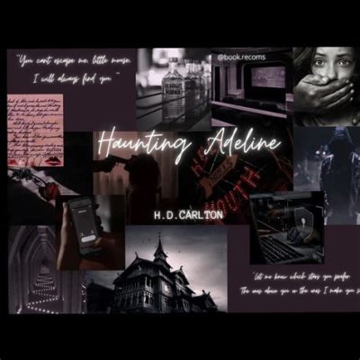  Haunting Adeline: A Symphony of Terror and Whispers from Beyond