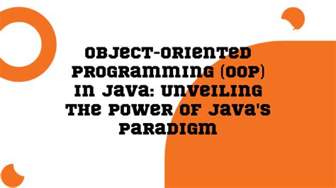 Java: A Journey into Object-Oriented Programming – Unveiling the Symphony of Software Architecture and Abstraction